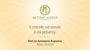 Scopri di più sull'articolo 04. Annamaria Acquaviva – Il controllo nutrizionale in età pediatrica